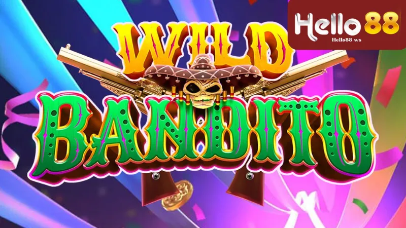Wild Bandito Hello88 - Chinh Phục Chiến Thắng Game Nổ Hũ 2 Tìm hiểu những tính năng đặc biệt của game